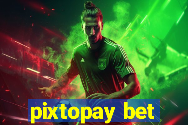 pixtopay bet